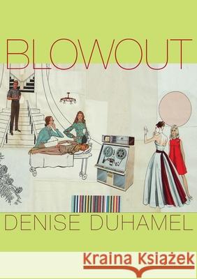 Blowout Denise Duhamel 9780822962366 University of Pittsburgh Press