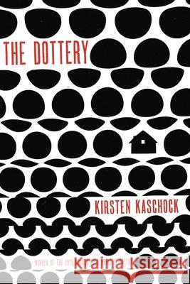 The Dottery Kaschock, Kirsten 9780822963196 University of Pittsburgh Press