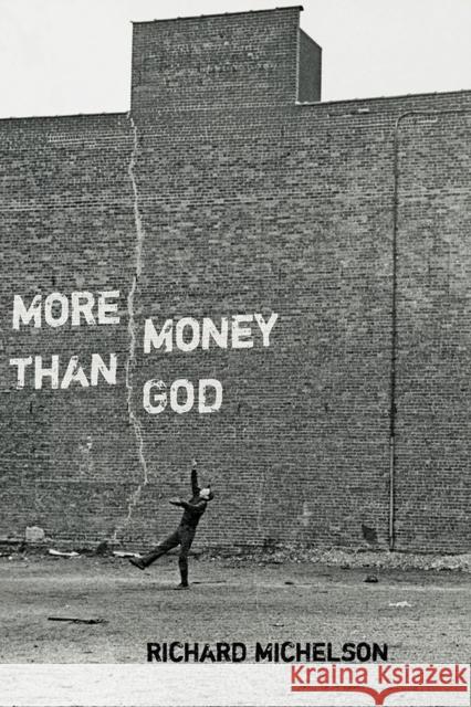 More Money than God Michelson, Richard 9780822963332 University of Pittsburgh Press