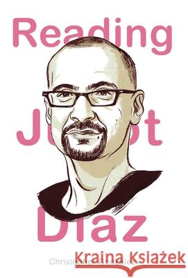 Reading Junot Diaz Christopher González 9780822963950