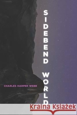 Sidebend World Charles Harper Webb 9780822965619 University of Pittsburgh Press