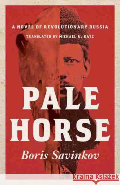 Pale Horse: A Novel of Revolutionary Russia Boris Savinkov 9780822965701 University of Pittsburgh Press