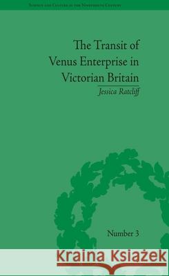 The Transit of Venus Enterprise in Victorian Britain Jessica Ratcliff 9780822966449 University of Pittsburgh Press