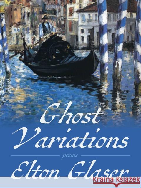 Ghost Variations: Poems Elton Glaser 9780822967194 University of Pittsburgh Press