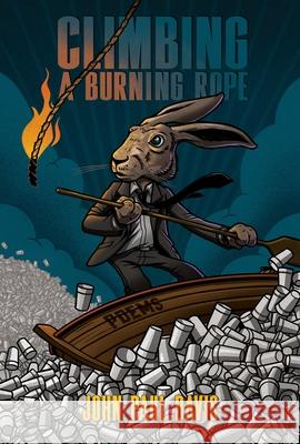 Climbing a Burning Rope: Poems John Paul Davis 9780822967224 University of Pittsburgh Press