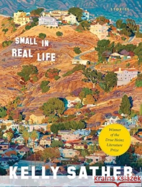 Small in Real Life Kelly Sather 9780822967347 University of Pittsburgh Press