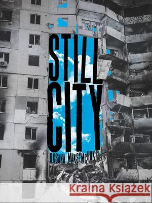 Still City: Poems Oksana Maksymchuk 9780822967354 University of Pittsburgh Press