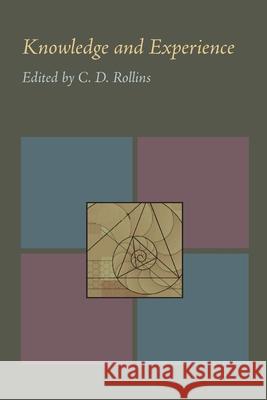 Knowledge and Experience C. D. Rollins 9780822983842 University of Pittsburgh Press