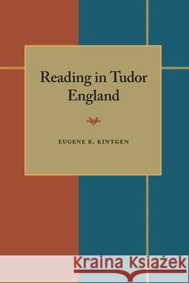 Reading in Tudor England Eugene R. Kintgen 9780822985808 University of Pittsburgh Press