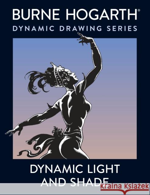 Dynamic Light and Shade Hogarth, Burne 9780823015818