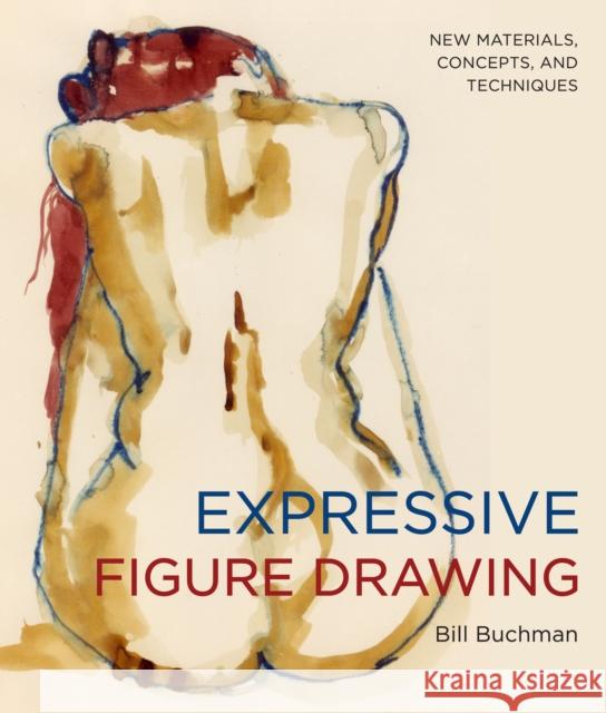 Expressive Figure Drawing B Buchman 9780823033140 Watson-Guptill Publications