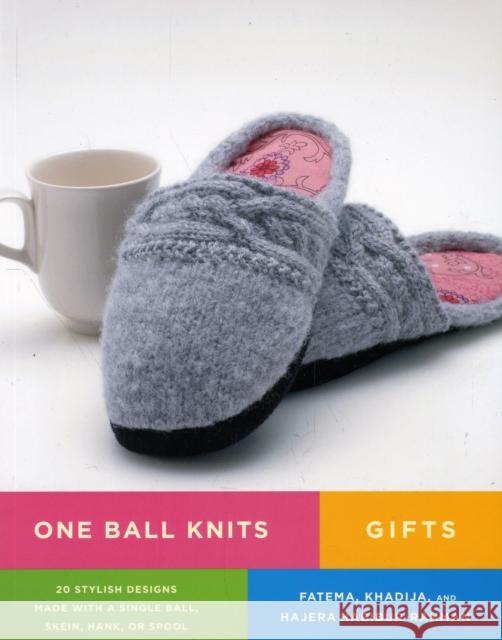 One Ball Knits - Gifts : 20 Stylish Designs Made with a Single Ball, Skein, Hank, or Spool Fatema Habibur-Rahman Khadija Habibur-Rahman Hajera Habibur-Rahman 9780823033249