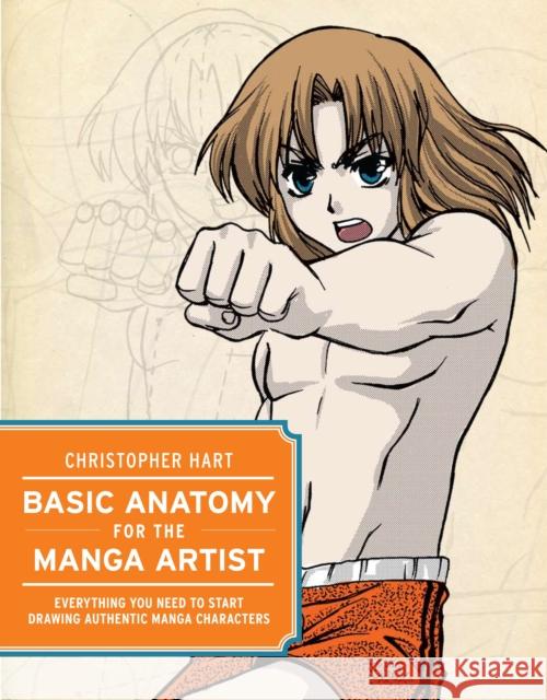 Basic Anatomy for the Manga Artist: Everything You Need to Start Drawing Authentic Manga Characters Hart, Christopher 9780823047703 0