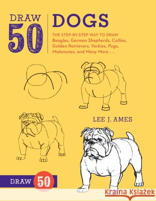 Draw 50 Dogs L Ames 9780823085835 Watson-Guptill Publications