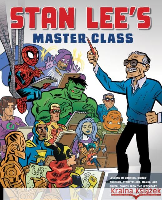 Stan Lee's Master Class Stan Lee 9780823098439 Watson-Guptill Publications