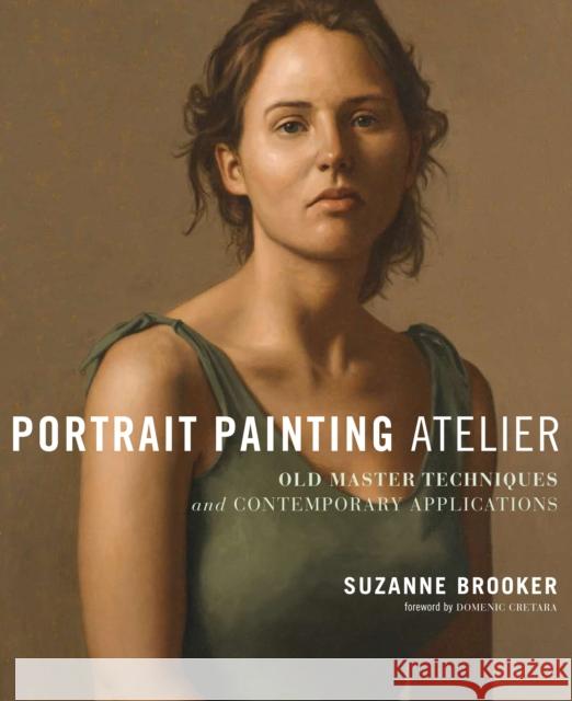 Portrait Painting Atelier S Brooker 9780823099276 Watson-Guptill Publications