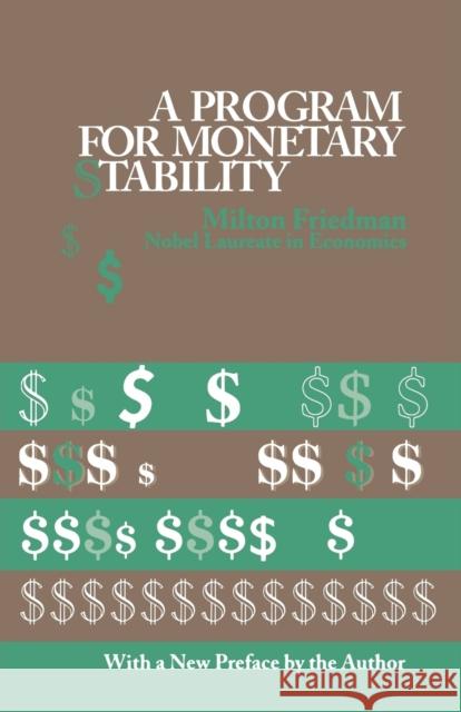 A Program for Monetary Stability Milton Friedman 9780823203710 Fordham University Press