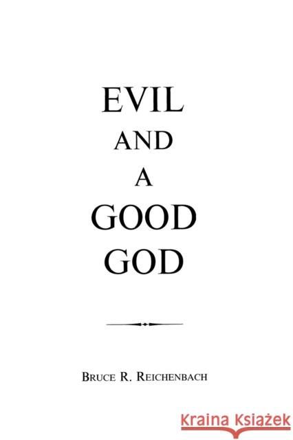 Evil and a Good God Bruce Reichenbach 9780823210800