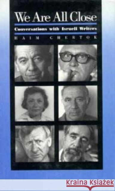 We Are All Close : Conversations with Israeli Writers Haim Chertok 9780823212231 Fordham University Press