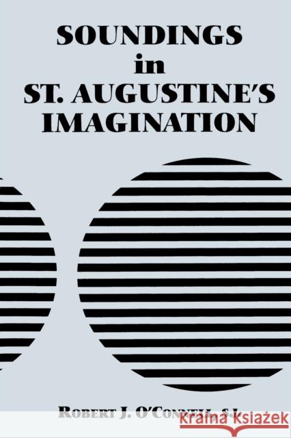 Soundings in St. Augustine's Imagination Robert J. O'Connell   9780823213474