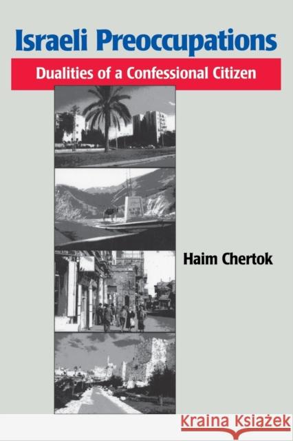 Israeli Preoccupations: Dualities of a Confessional Citizen Chertok, Haim 9780823215478 Fordham University Press