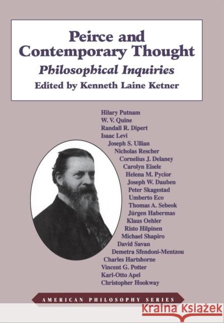 Peirce and Contemporary Thought: Philosophical Inquiries Ketner, Kenneth L. 9780823215539 Fordham University Press