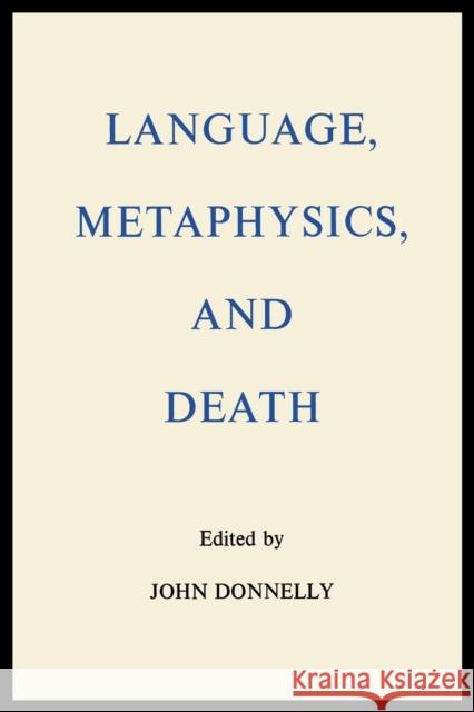 Language, Metaphysics, and Death John Donnelly 9780823215829