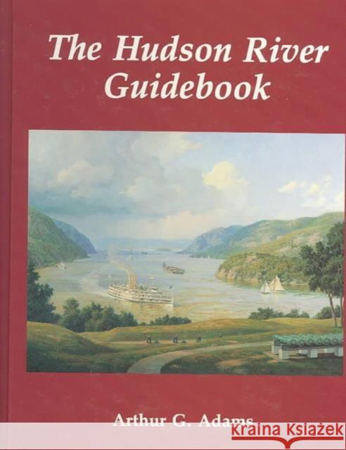 The Hudson River Guidebook Arthur G. Adams 9780823216796