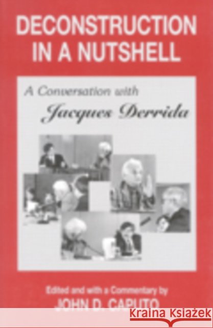 Deconstruction in a Nutshell : A Conversation with Jacques Derrida Jacques Derrida 9780823217557 Fordham University Press