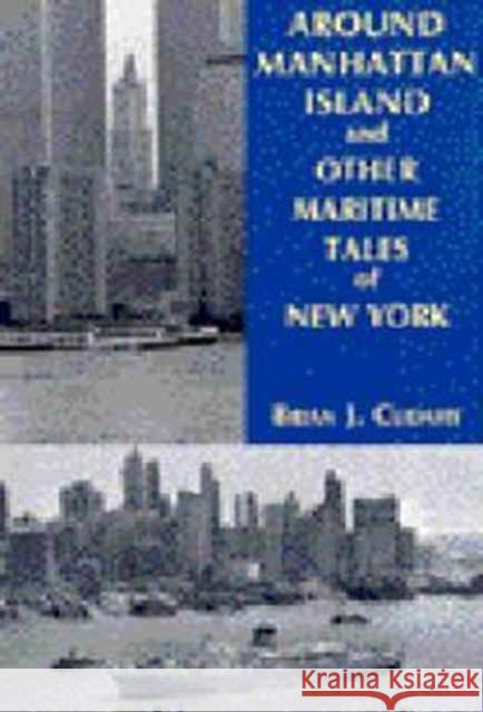 Around Manhattan Island and Other Tales of Maritime NY Brian J. Cudahy 9780823217601 Fordham University Press