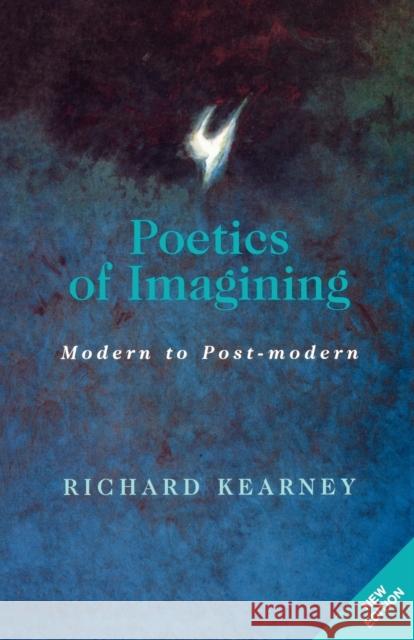 Poetics of Imagining: Modern and Post-Modern Kearney, Richard 9780823218714