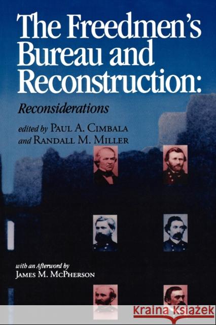 The Freedmen's Bureau and Reconstruction Paul A. Cimbala Randall M. Miller 9780823219353 Fordham University Press