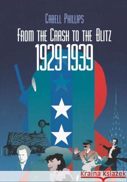 From the Crash to the Blitz 1929-1939: The New York Times Chronicle of American Life Cabell B. H. Phillips Herbert Mitgang 9780823220007 Fordham University Press