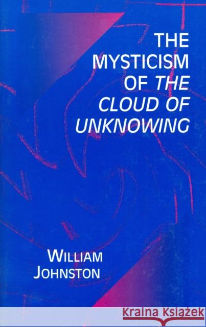The Mysticism of the Cloud of Unknowing William Johnston 9780823220748 Fordham University Press