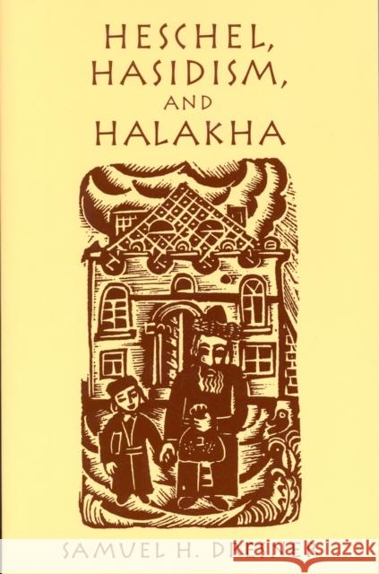 Heschel, Hasidism and Halakha Samuel Dresner Elie Wiesel 9780823221158 Fordham University Press