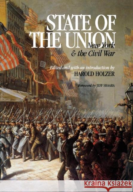 State of the Union: NY and the Civil War Holzer, Harold 9780823221394 Fordham University Press