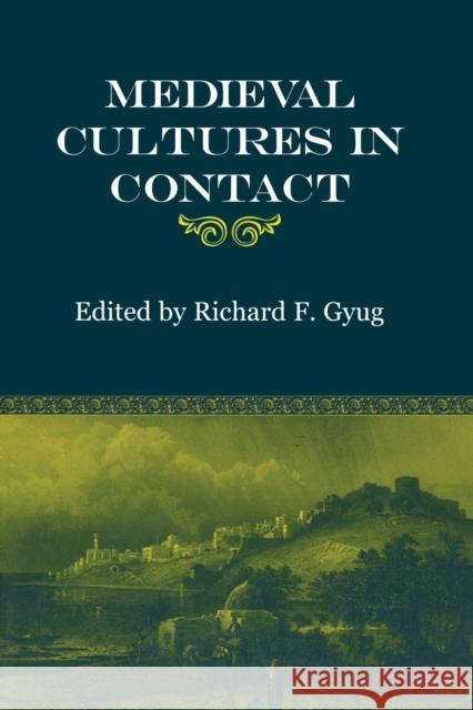 Medieval Cultures in Contact Richard F. Gyug Robert Owen Freedman 9780823222131