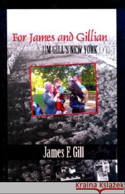 For James and Gillian: Jim Gill's New York Gill, James 9780823222360