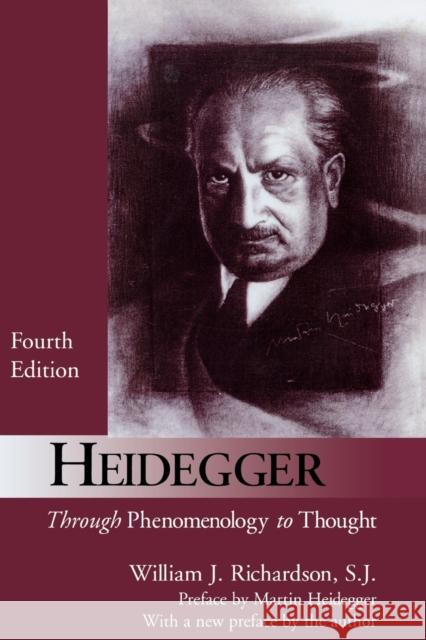 Heidegger: Through Phenomenology to Thought Richardson, William J. 9780823222551 Fordham University Press