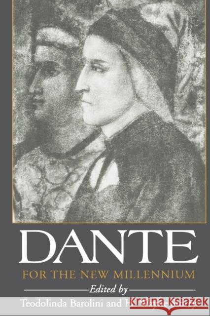 Dante for the New Millennium Teodolinda Barolini H. Wayne Storey 9780823222711