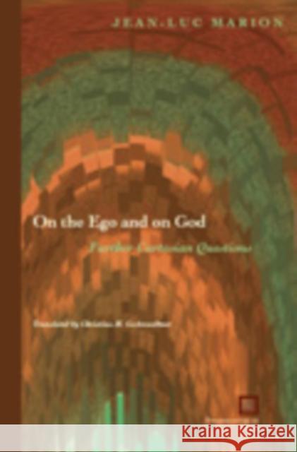 On the Ego and on God: Further Cartesian Questions Marion, Jean-Luc 9780823227549