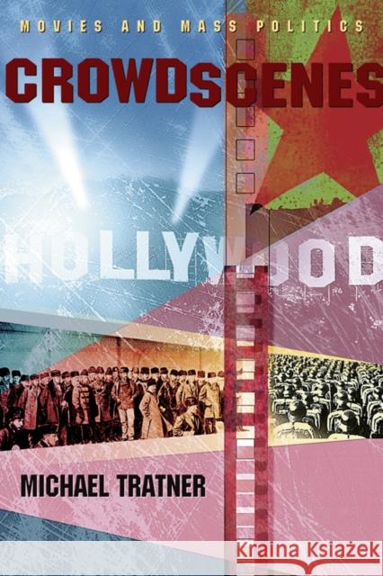 Crowd Scenes: Movies and Mass Politics Tratner, Michael 9780823229024 Fordham University Press
