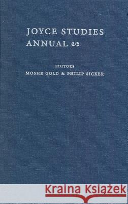 Joyce Studies Annual 2008 Philip T. Sicker Moshe Gold 9780823229949