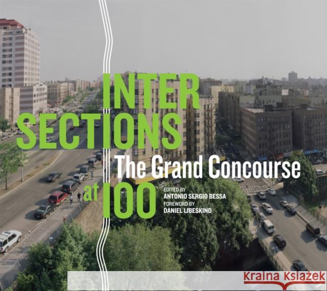 Intersections : The Grand Concourse at 100 Antonio Bessa 9780823230785