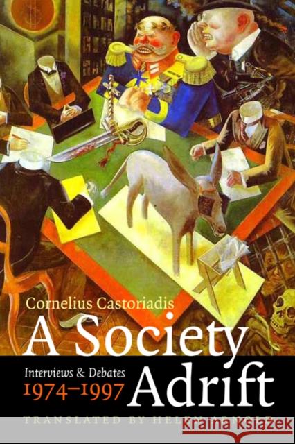 A Society Adrift: Interviews and Debates, 1974-1997 Castoriadis, Cornelius 9780823230938