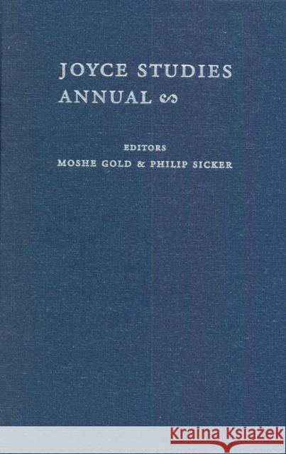 Joyce Studies Annual 2009 Philip T. Sicker Moshe Gold 9780823231591