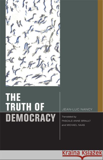 The Truth of Democracy Jean-Luc Nancy 9780823232444