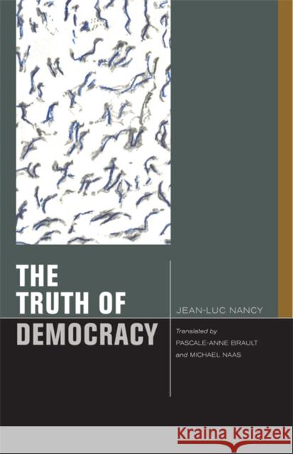 The Truth of Democracy Jean-Luc Nancy 9780823232451
