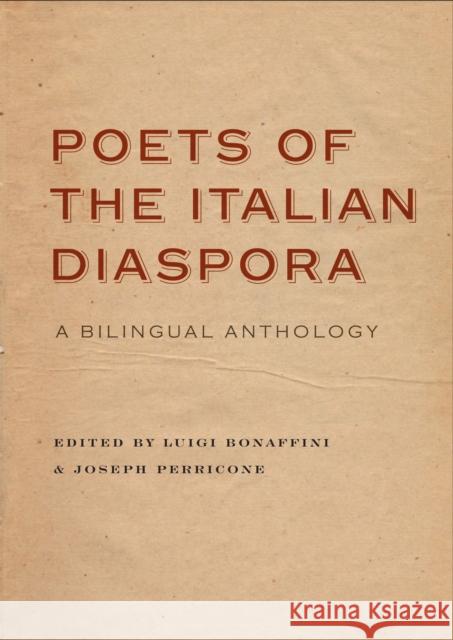 Poets of the Italian Diaspora: A Bilingual Anthology Bonaffini, Luigi 9780823232536 Fordham University Press