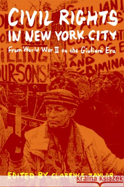 Civil Rights in New York City: From World War II to the Giuliani Era Taylor, Clarence 9780823232895 Fordham University Press